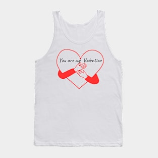 you are my Valentine Tank Top